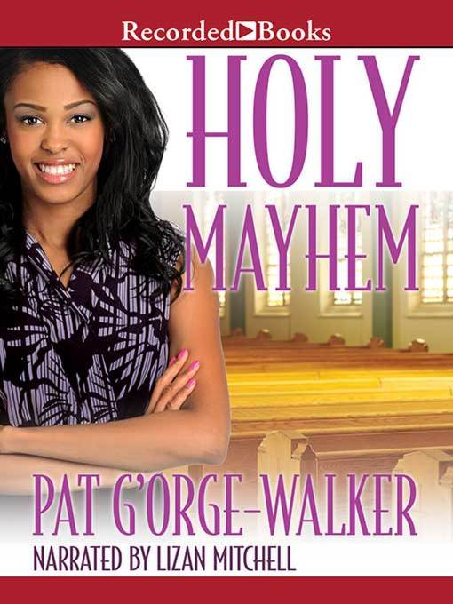Title details for Holy Mayhem by Pat G'Orge-Walker - Wait list